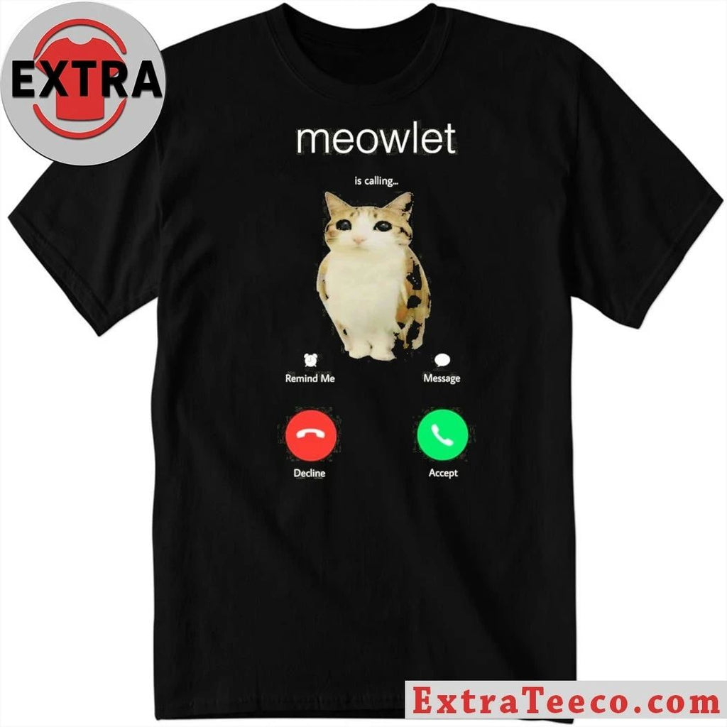 Meowlet Is Calling Shirt