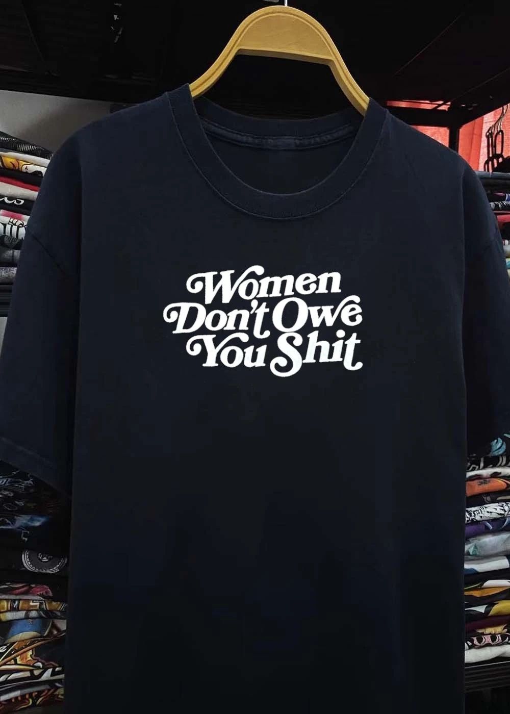 Women Don’t Owe You Shit Women shirt