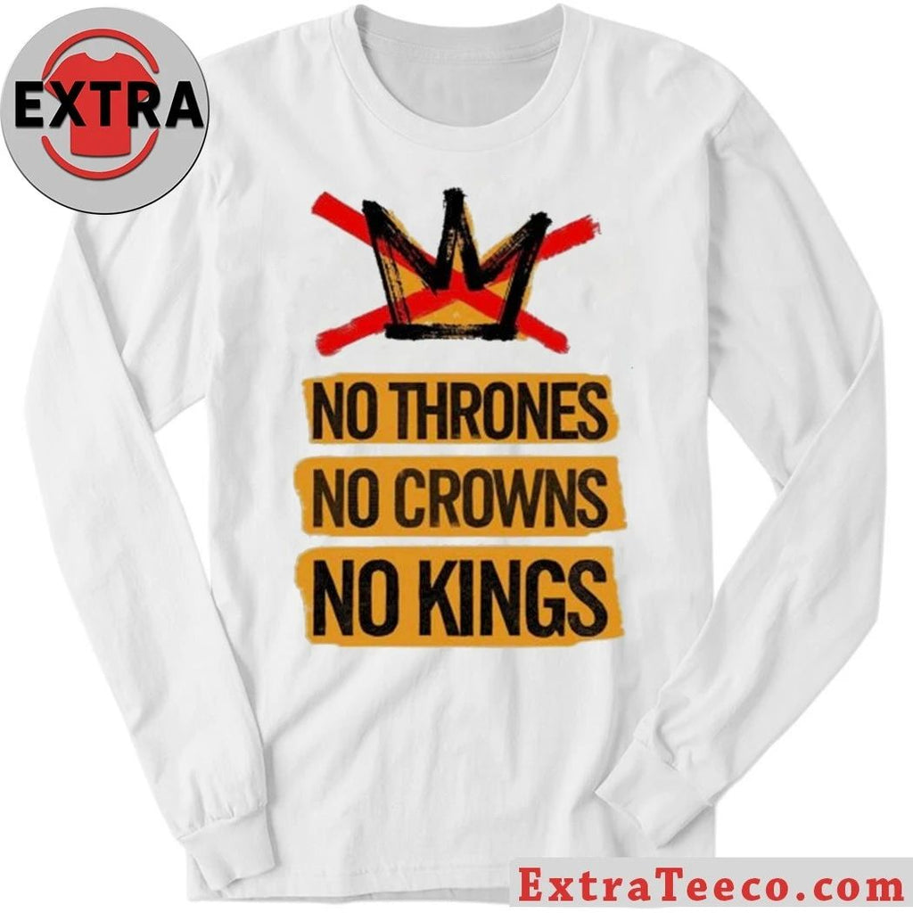 No Thrones No Crowns No Kings Shirt – Perfect Gift for Men & Women