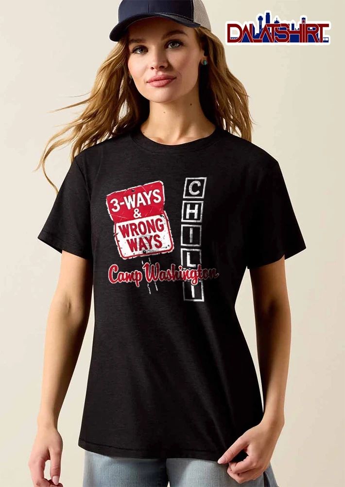 Camp Washington Chili 3 Ways And Wrong Ways Red Road Sign Graphic shirt