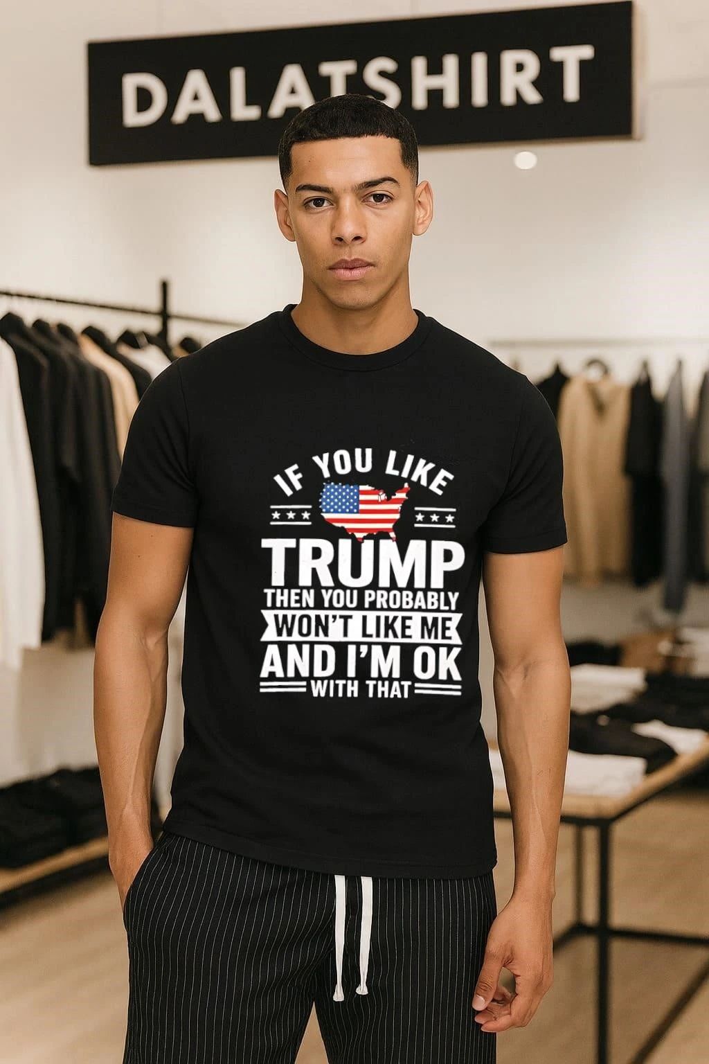 Premium Political Protest Apparel If You Like Trump Then You Probably Won’t Like Me And I’m Ok With That shirt