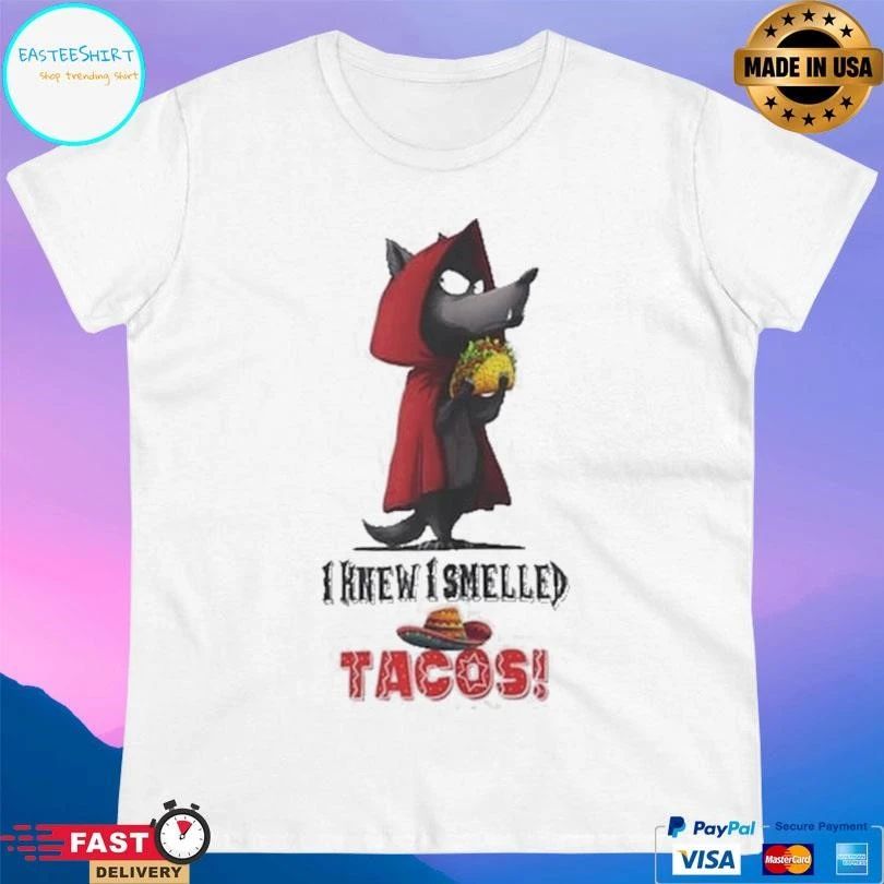 I Knew I Smelled Tacos Big Bad Wolf T-shirts