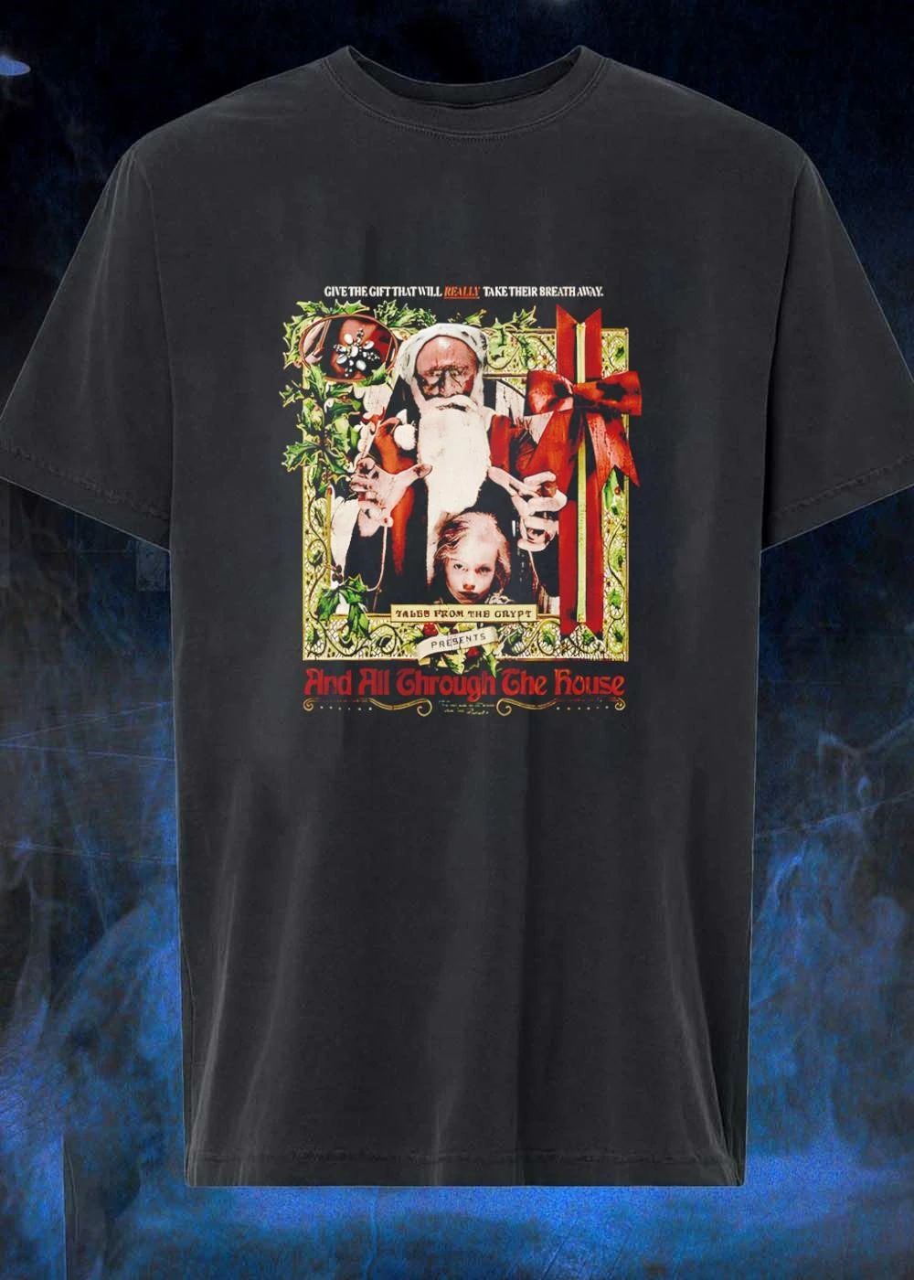 Tales from the Crypt Presents and All Through the House Give the Gift Shirt