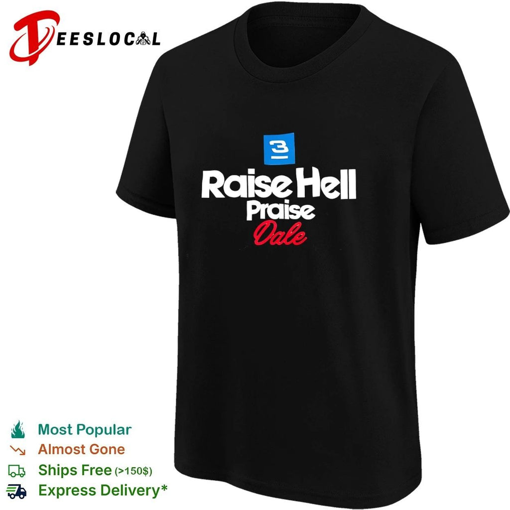 3 Raise Hell Praise Dale NASCAR Intimidator T-shirt