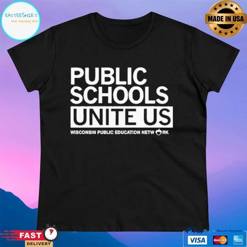 Public Schools Unite Us Wisconsin Public Education Network T-shirts