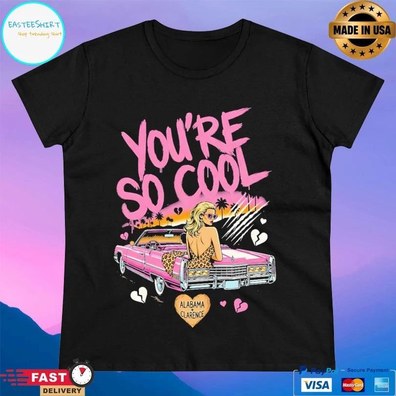 You’re So Cool Alabama X Clarence T-shirts