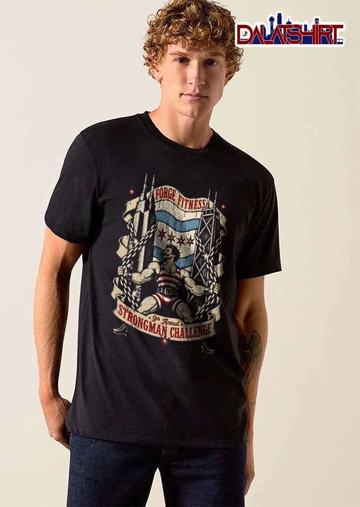 Forge Fitness 9th Annual Strongman Challenge Vintage Strongman Breaking Chains Chicago Flag Skyline shirt