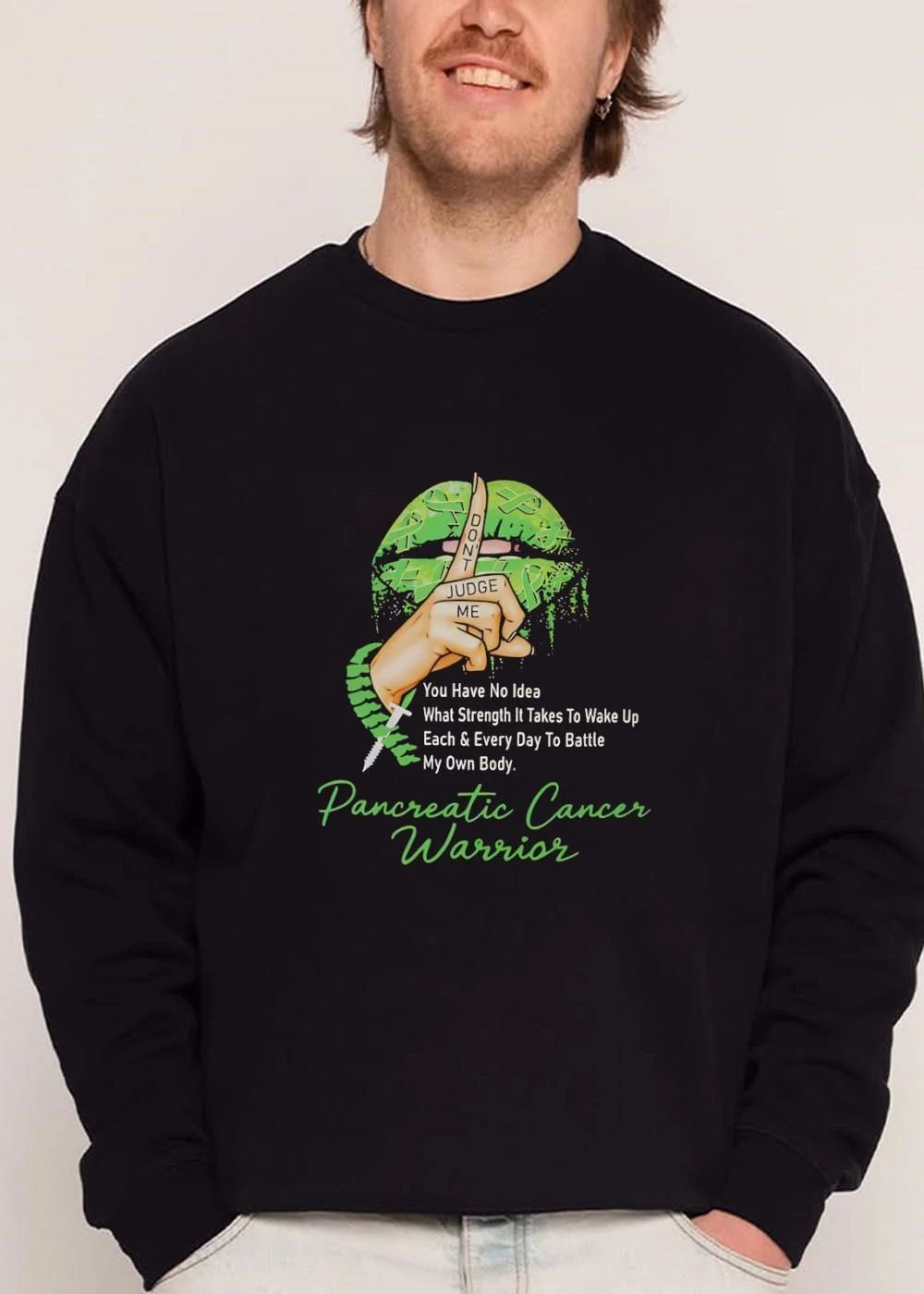 Dont Judge Me You Have No Idea Pancreatic Cancer Warrior Green Ribbon Lips Shushing Hand shirt