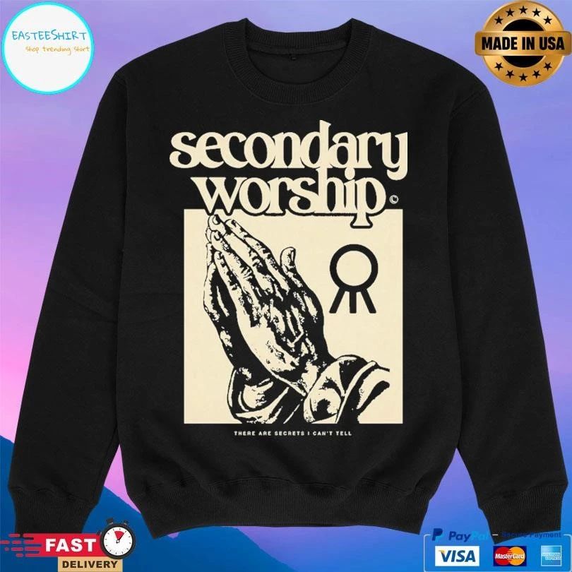 Secondary Worship There Are Secrets I Can’t Tell Prayer Hands T-shirts