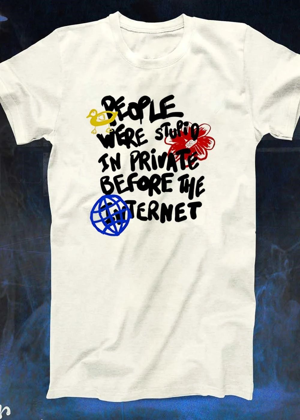 Duck Flower Globe People Were Stupid in Private Before the Internet shirt
