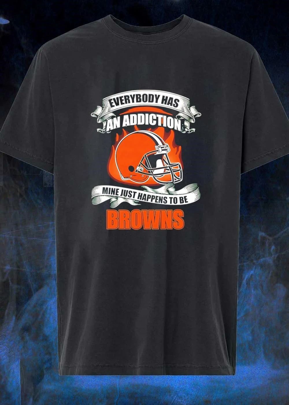 Cleveland Fan Gear Everyone Has an Addiction Mine Just Happens to be Browns T-Shirt