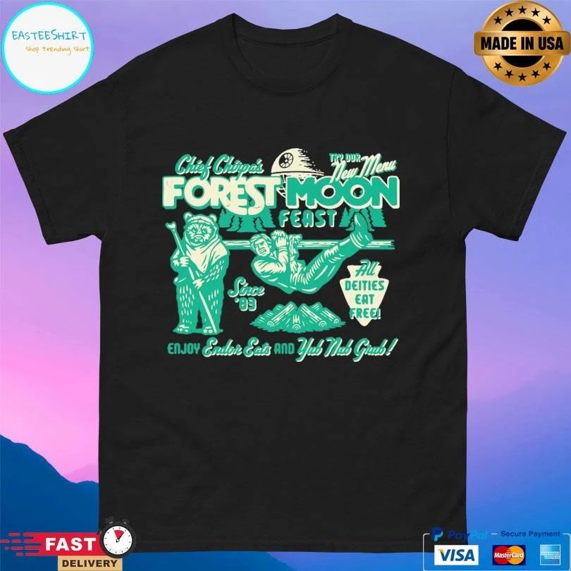 Chief Chirpa’s Try Our New Meny Forest Moon Feast Since 83 All Deities Eat Free Enjoy Endor Eats And Yub Nub Grab T-shirts