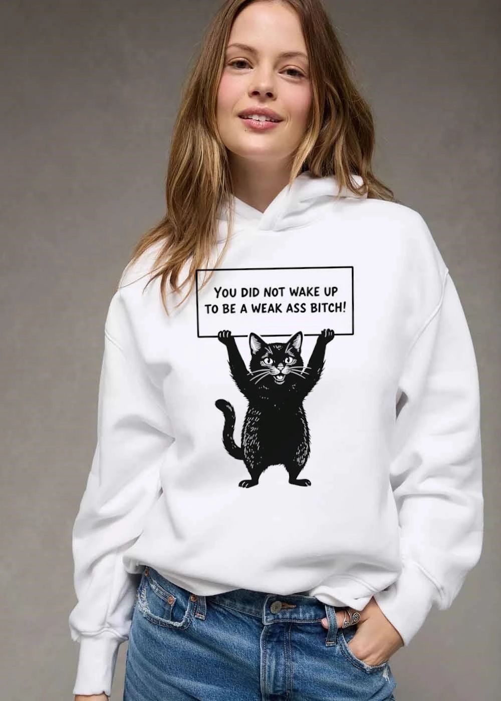 You Did Not Wake Up To Be A Weak Ass Bitch Black Cat shirt