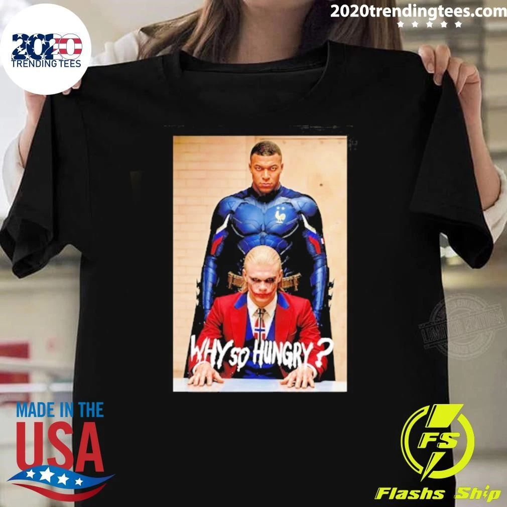 Kylian Mbappé and Erling Haaland x The Dark Knight Why So Hungry Shirt