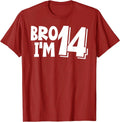 14th Birthday Bro I’m 14 Year Old Funny Gift Unisex T-Shirt