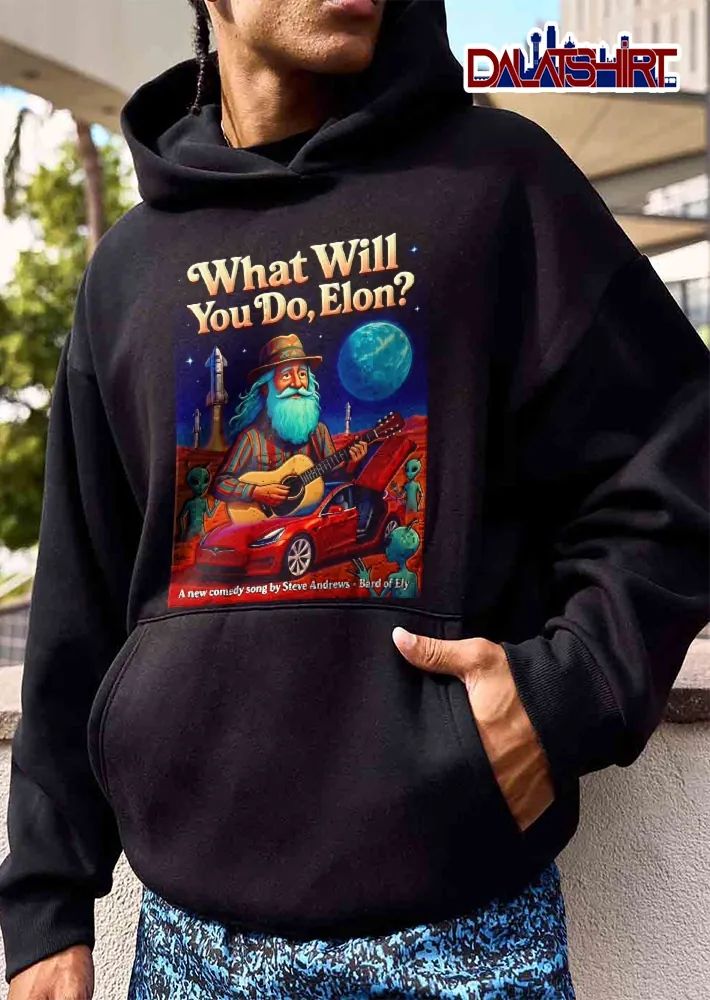 What Will You Do Elon A New Comedy Song Steve Andrews Bard Of Ely Tesla Mars Aliens shirt