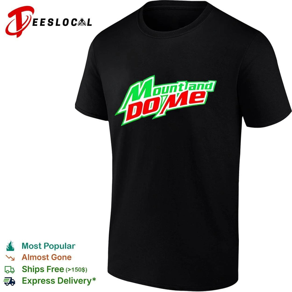 Mount and Do Me funny parody soda humor T-shirt