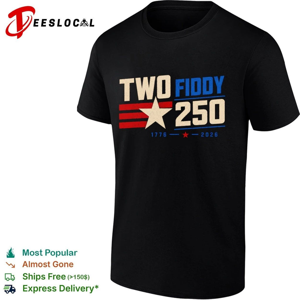 Two Fiddy 250 1776 2026 USA Independence T-shirt