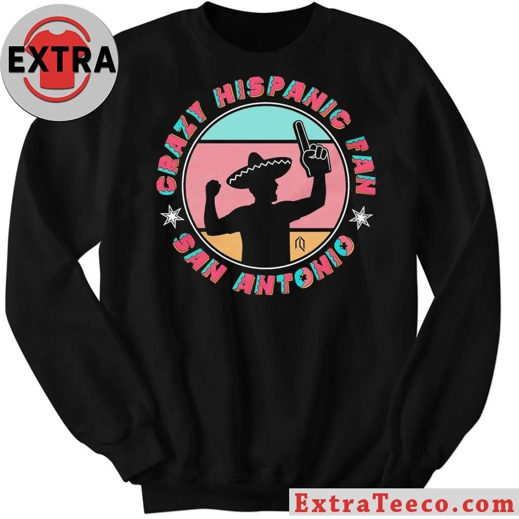 Crazy Hispanic Fan San Antonio Shirt