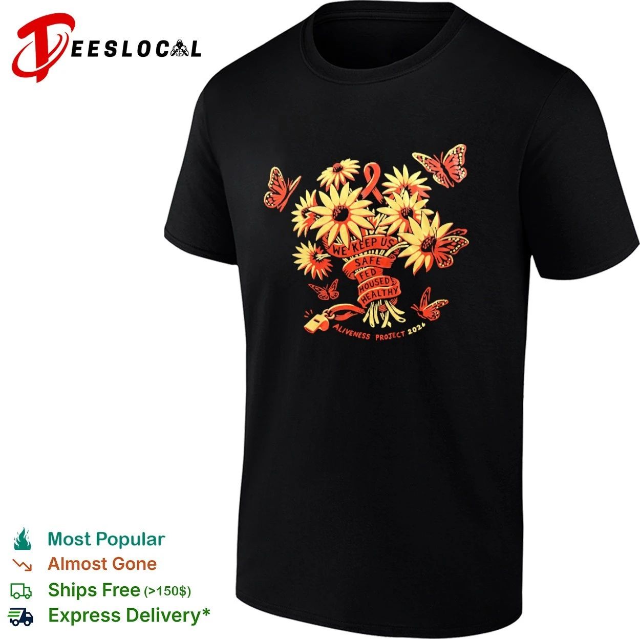 We Keep Us Safe Fed Housed Healthy Aliveness Project 2026 T-shirt