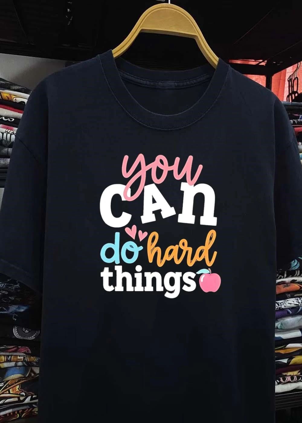 Inspirational Teacher Quote You Can Do Hard Things T-Shirt