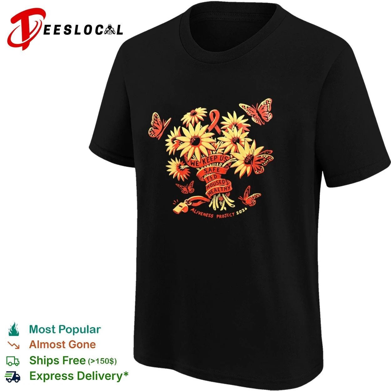 We Keep Us Safe Fed Housed Healthy Aliveness Project 2026 T-shirt