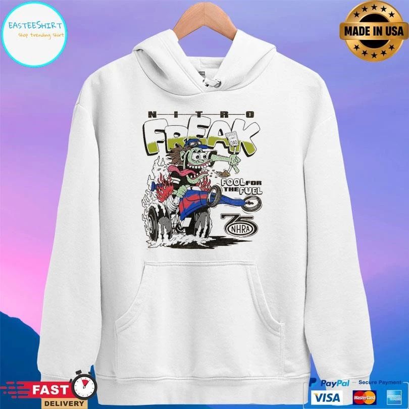 Nitro Freak Fool For The NHRA Fuel 75th T-shirts