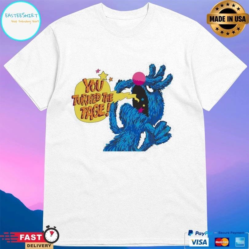 You Turned The Page Monster At The End Of This Book T-shirts