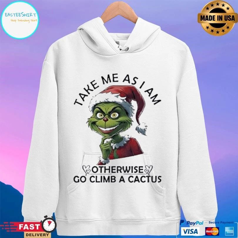 Grinch Santa Take Me As I Am Otherwise Go Climb A Cactus Christmas 2025 T-shirts