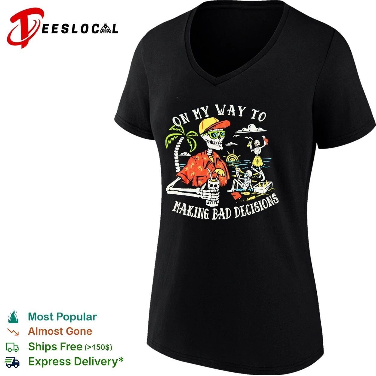 On My Way to Making Bad Decisions Skeleton Beach Party T-shirt