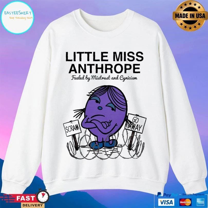 Little Miss Anthrope Fueled By Mistrust And Cynicism Scarm Go Away T-shirts