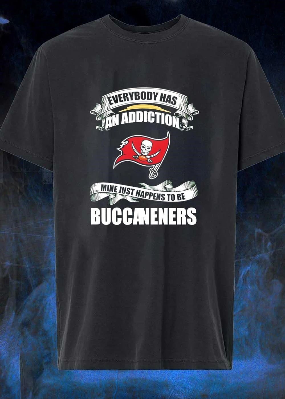 Everybody Has An Addiction Mine Just Happens To Be Tampa Bay Buccaneers Shirt