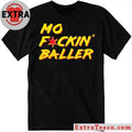 MO Fckin’ Baller Shirt