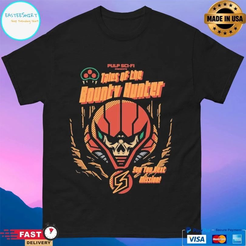 Pulp Sci-Fi Presents Tales Of The Bounty Hunter See You Next Mission T-shirts