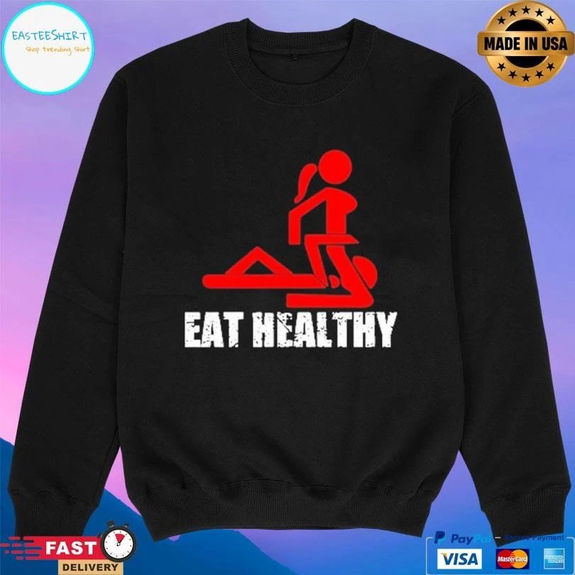 Eat Healthy Eat Out More Often T-shirts