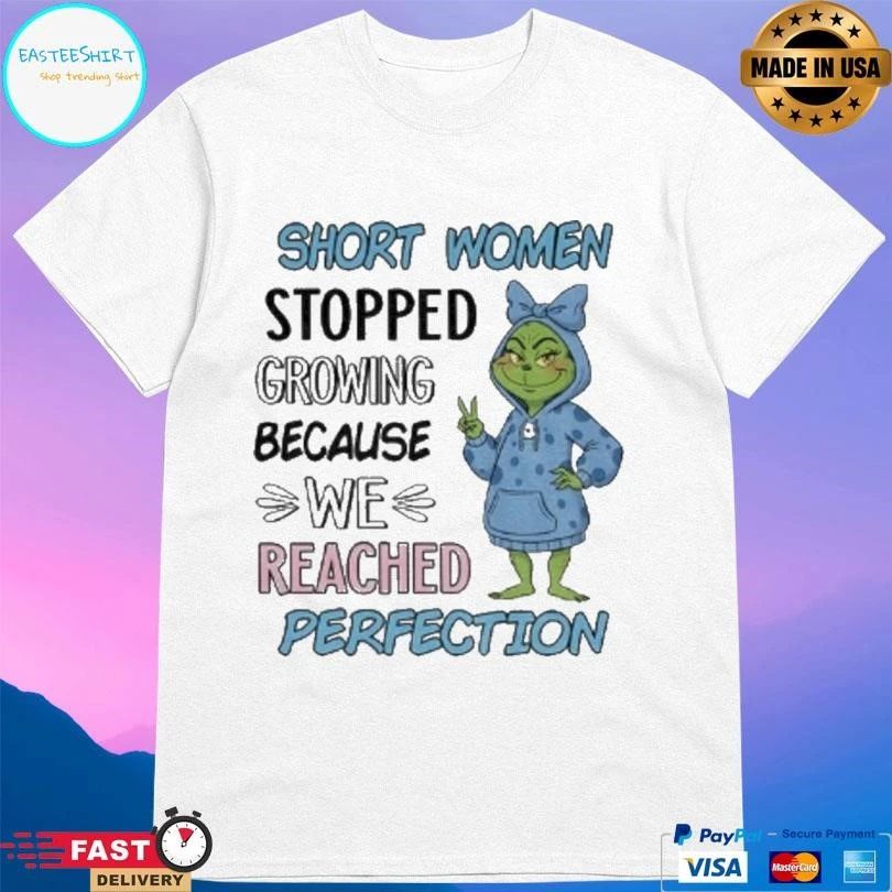 Grinch Short Women Stopped Growing Because We Reached Perfection Christmas 2025 T-shirts