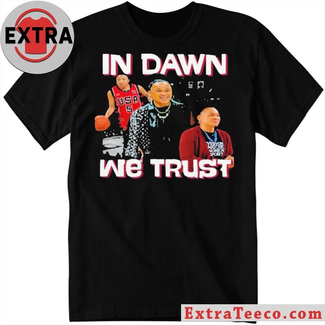 In Dawn Staley We Trust 2026 Shirt