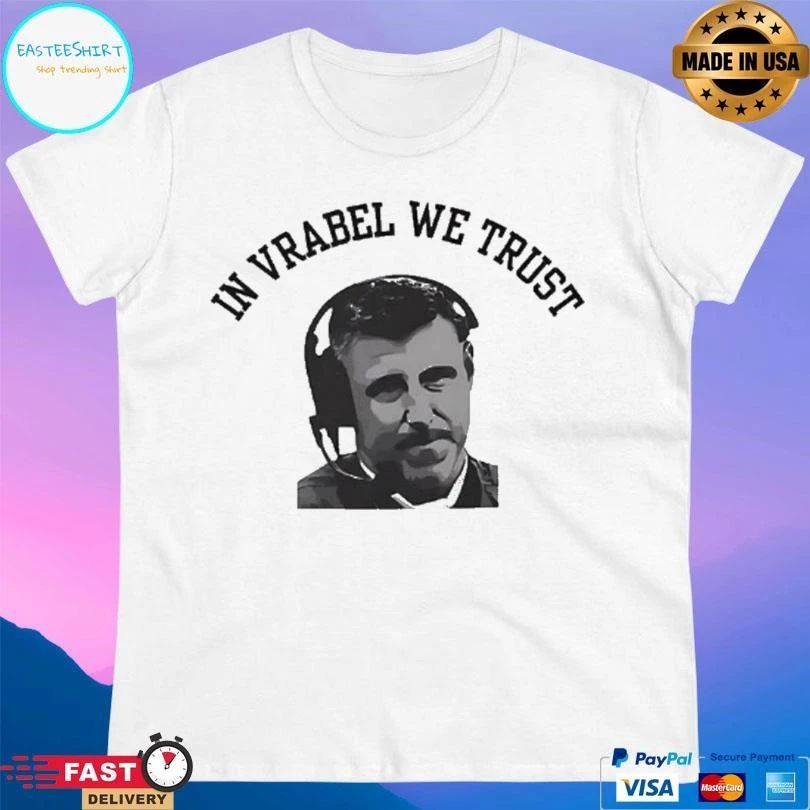 Mike Vrabel In Vrabel We Trust T-shirts