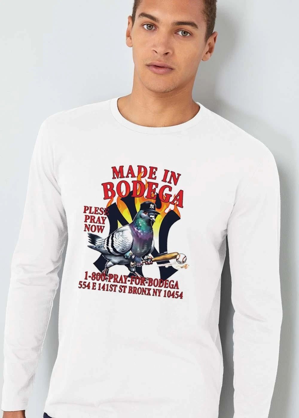 New York Yankees MLB Made In Bodega Plese Pray Now 1 800 For Pigeon shirt