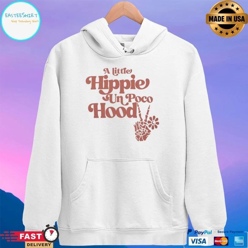 A Little Hippie Un Poco Hood T-shirts