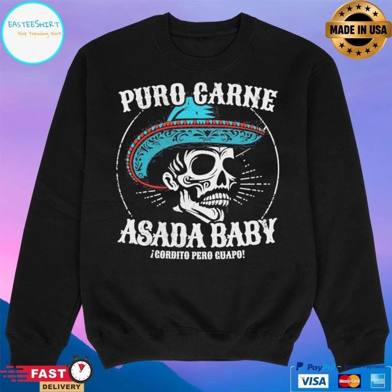 Puro Carne Asada Baby Gordito Pero Guapo T-shirts