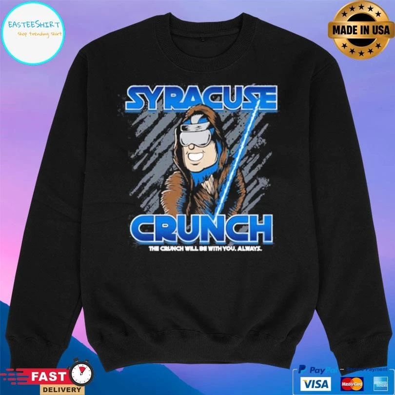 Syracuse Crunch The Crunch Will Be With You Always T-shirts