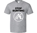 Funny Stop Bunting Baseball T Shirt