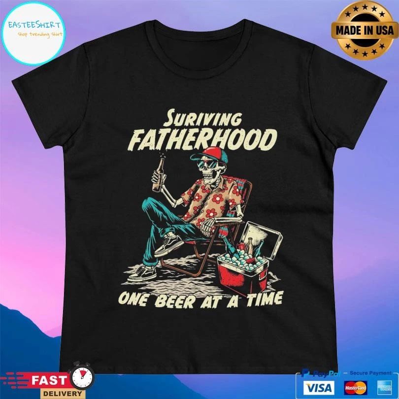 Surviving Fatherhood One Beer At A Time T-shirts