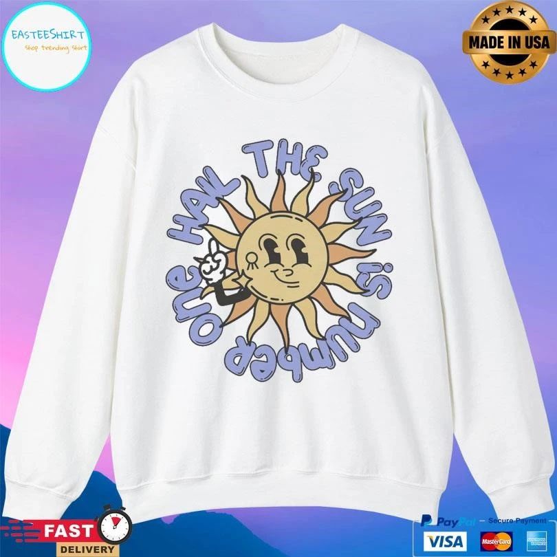 Sun Hail The Sun Is Number One T-shirts