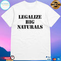Legalize Big Naturals T-shirts