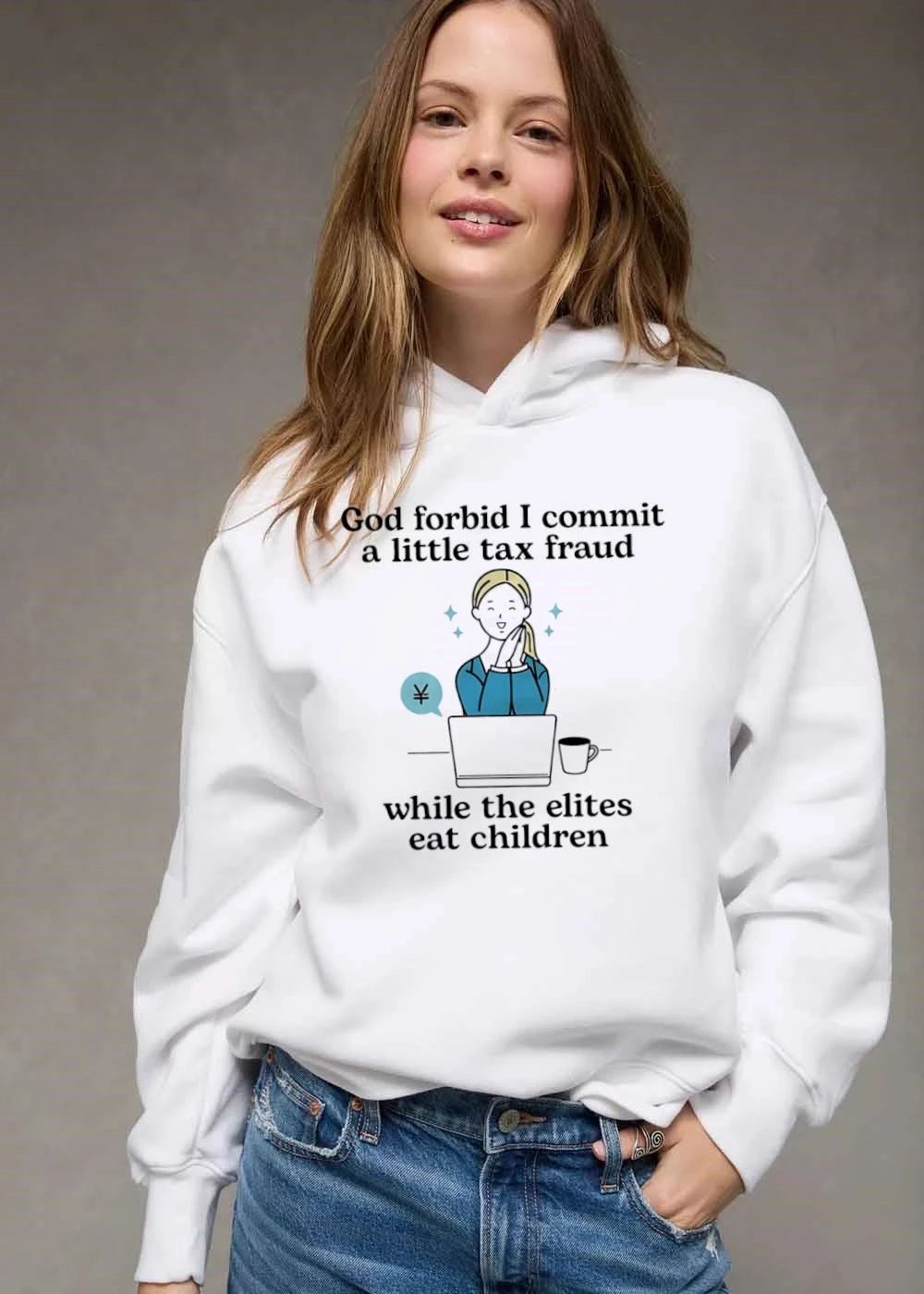 Funny God Forbid I Commit A Little Tax Fraud While The Elites Eat Children Cartoon Woman Laptop Yen Symbol shirt
