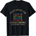 That's What I Do Read Books and Know Things Unisex T-Shirt
