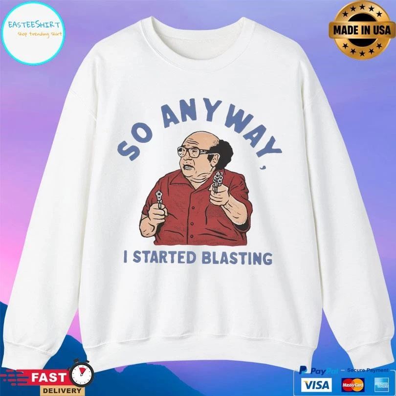 So Anyway I Started Blasting T-shirts