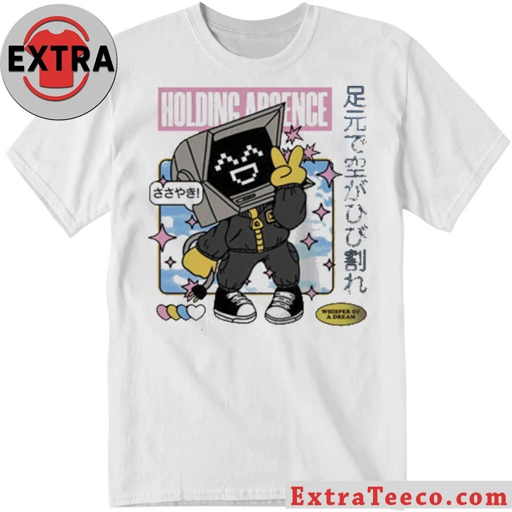 Holding Absence Whisper Of A Dream 2026 Y4 KAWAII Shirt